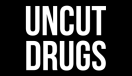 Uncut Drugs